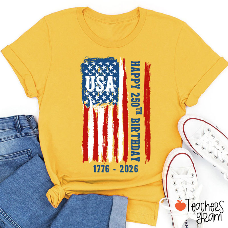 Usa Happy 250Th Birthday 1776 - 2026 Teacher T-Shirt