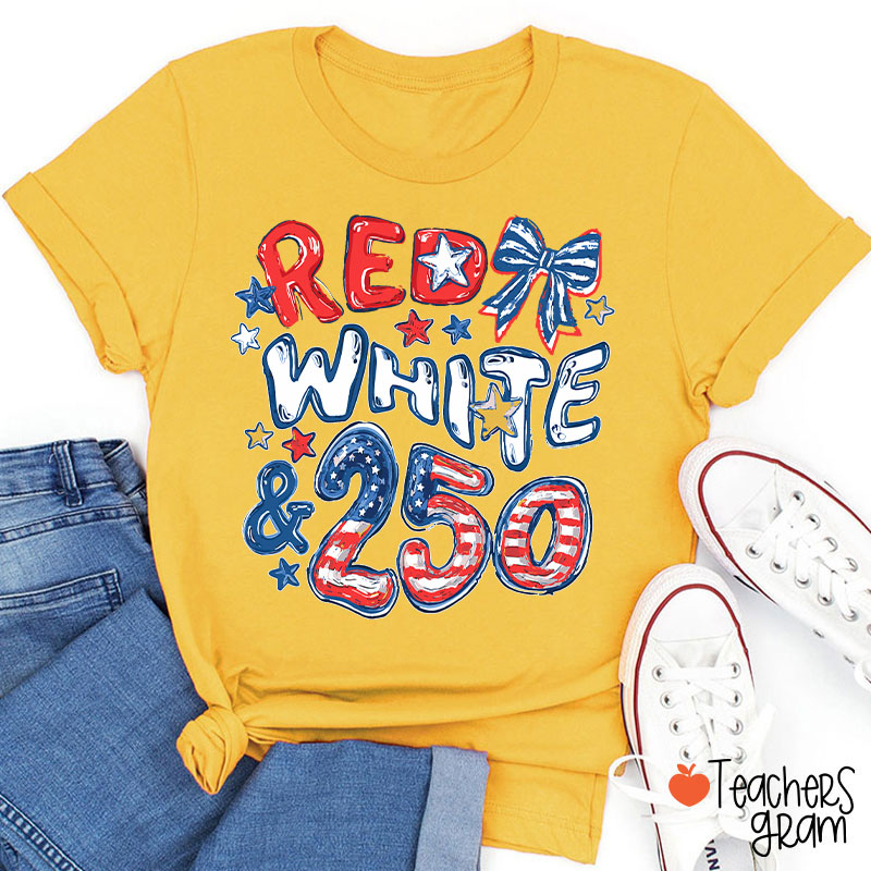 Red White And 250 Years Teacher T-Shirt