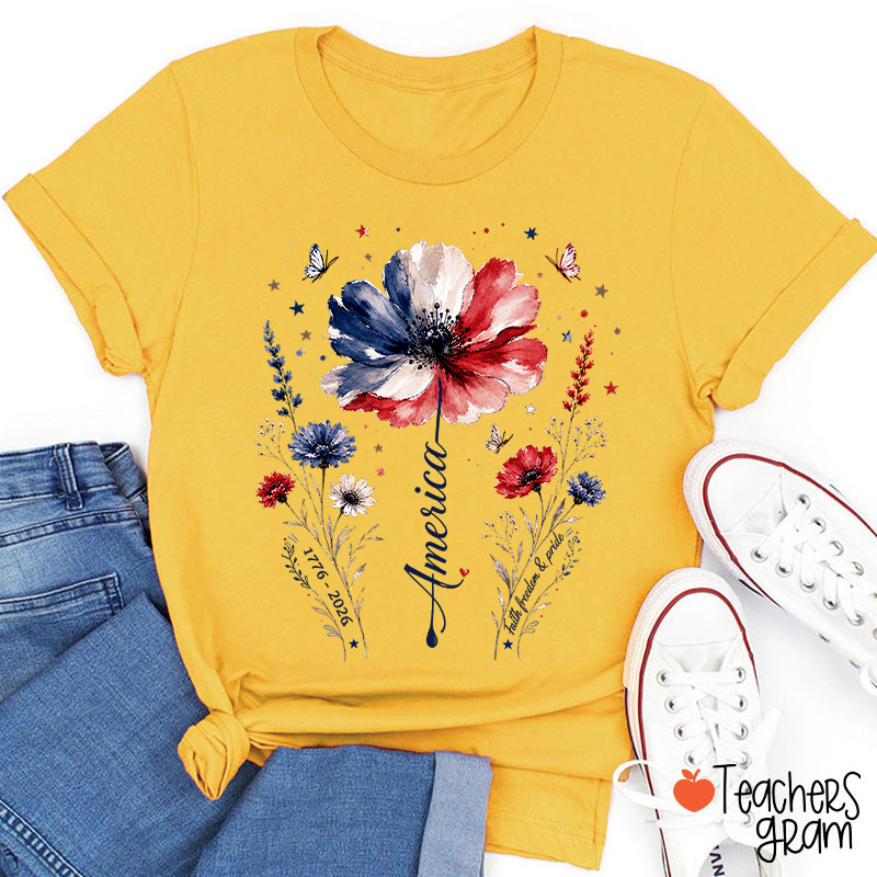 From 1776 To 2026 America Faith Freedom And Pride Teacher T-Shirt
