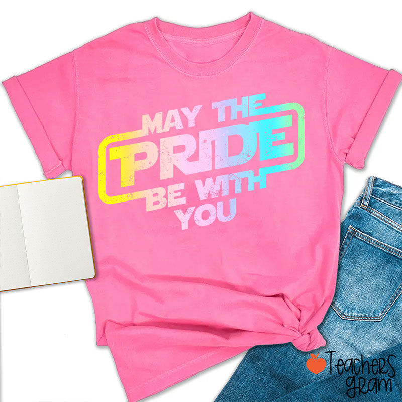 May The Pride Be With You Teacher T-Shirt