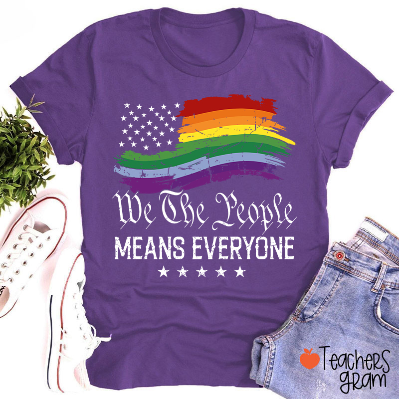 We The People Means Everyone Teacher T-Shirt