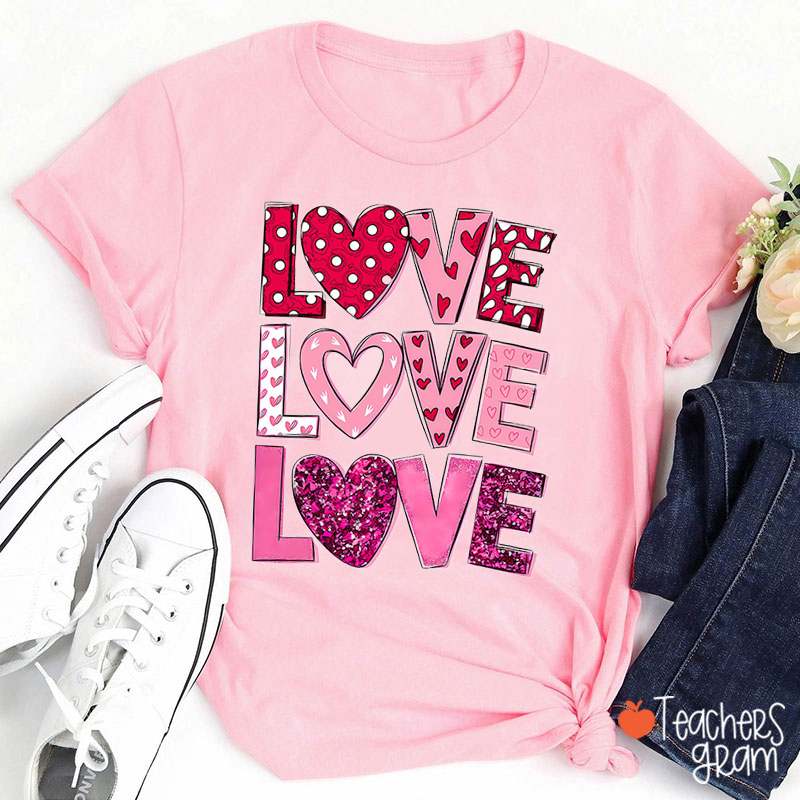 Love Love Love Valentine's Day Teacher T-Shirt