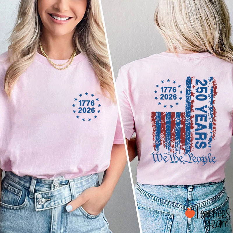 We The People 250th Anniversary Teacher Two Sided T-Shirt