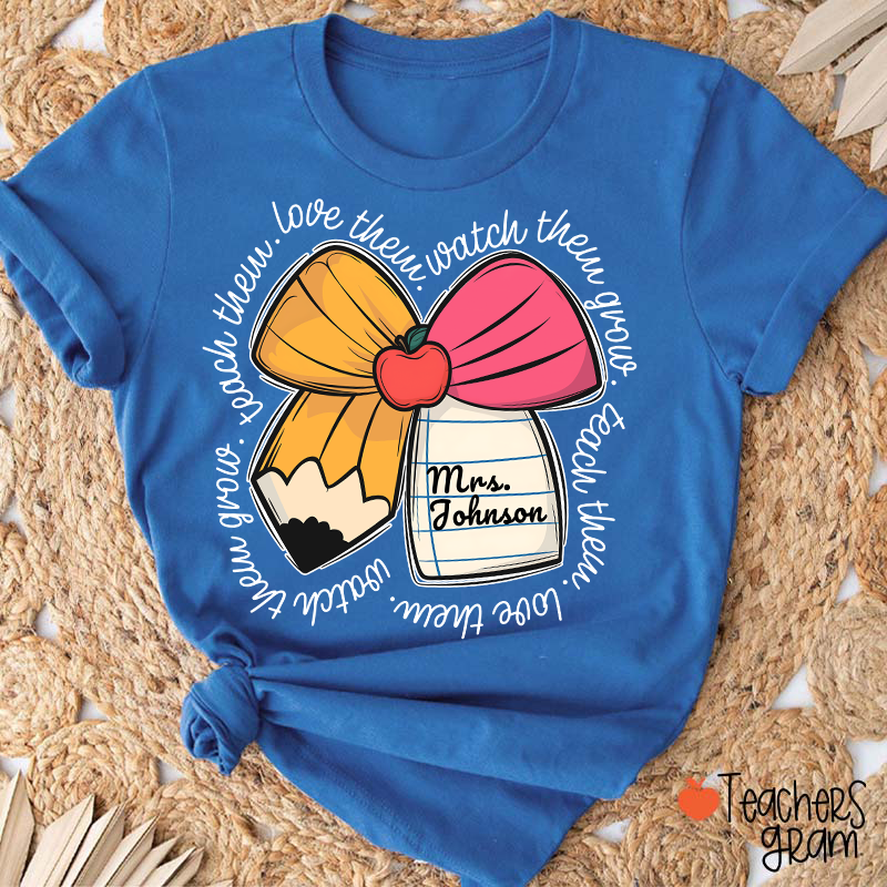 Personalized Teacher Name Love Them Watch Them Grow Teacher T-Shirt