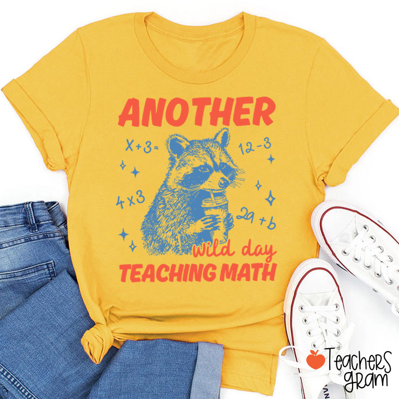 Another Wild Day Teaching Math Teacher T-Shirt