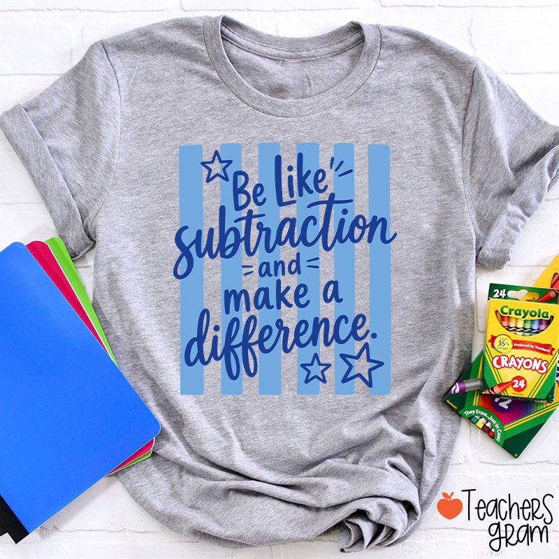 Be Like Subtraction Math Saying Stripe Teacher T-Shirt