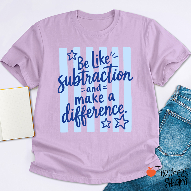 Be Like Subtraction Math Saying Stripe Teacher T-Shirt