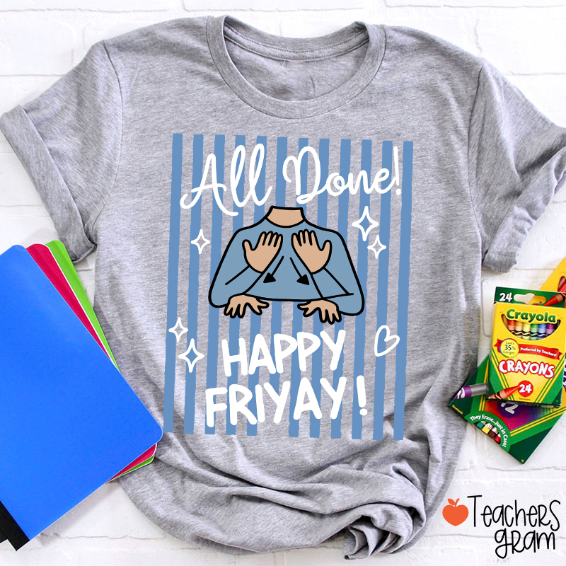 All Done Happy Friyay Blue Stripes Teacher T-Shirt