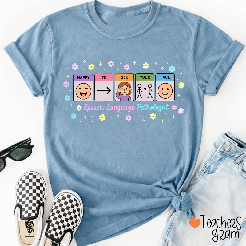 Happy To See Your Face Speech Language Pathologist Teacher T-Shirt