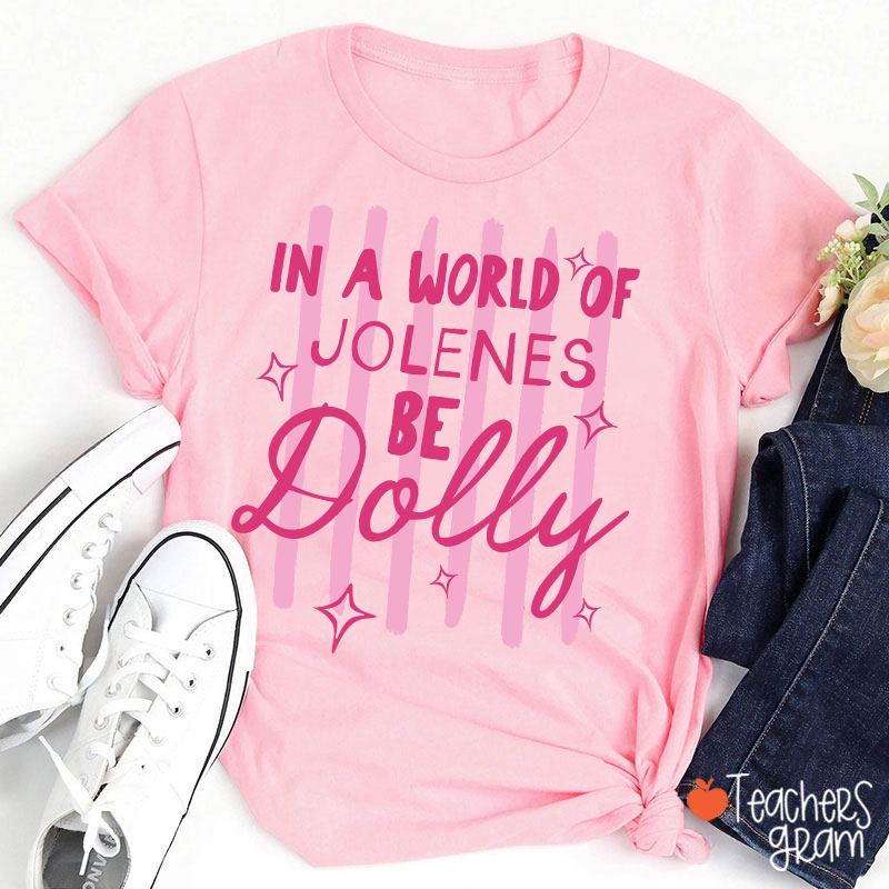 In A World Of Jolenes Be Dolly Pink Stripes Sparkle Country Music Teacher T-Shirt