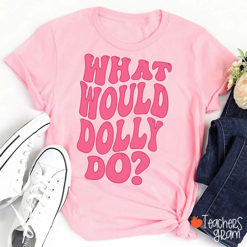 What Would Dolly Do Pink Retro Bubble Letter Country Music Teacher T-Shirt-Teachersgram