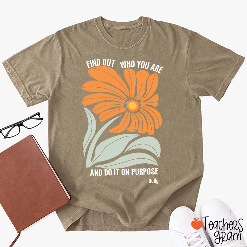 Find Out Who You Are And Do It On Purpose Retro Floral Dolly Teacher T‑Shirt