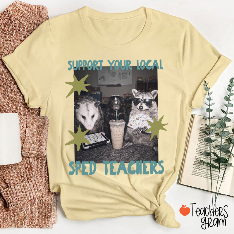 Support Your Local Sped Teacher T-Shirt