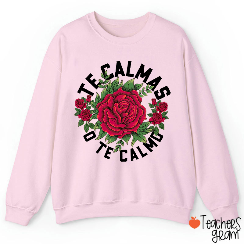 Te Calmas O Te Calmo Spanish Teacher Sweatshirt
