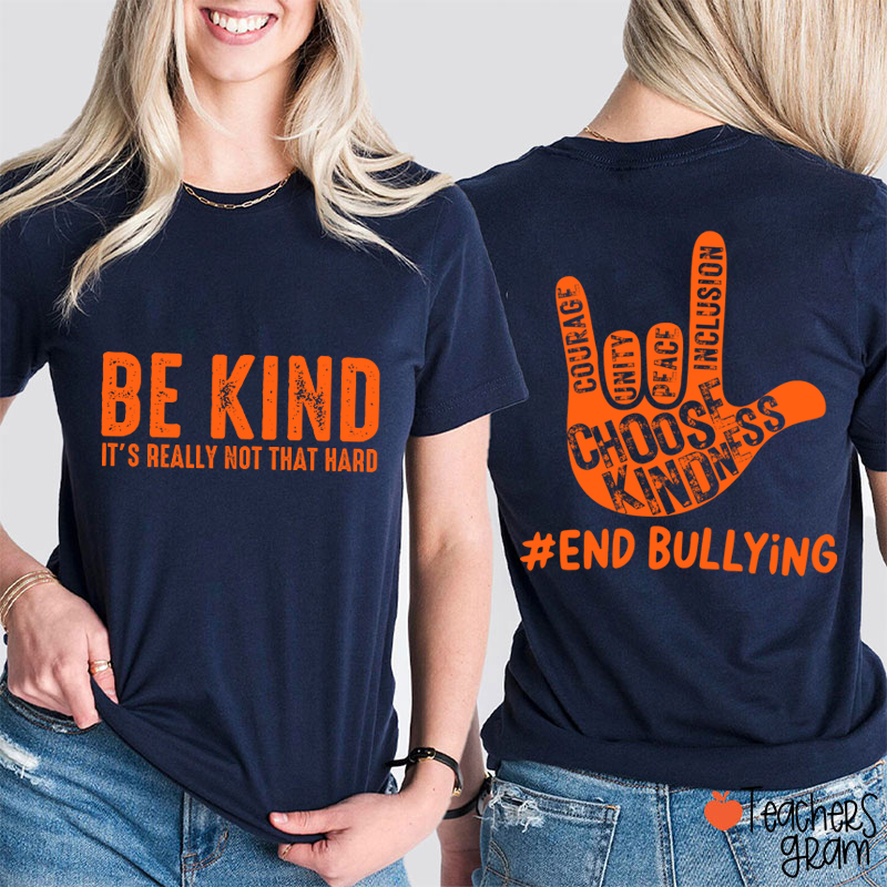 Be Kind It's Really Not That Hard Teacher Two Sided T-Shirt
