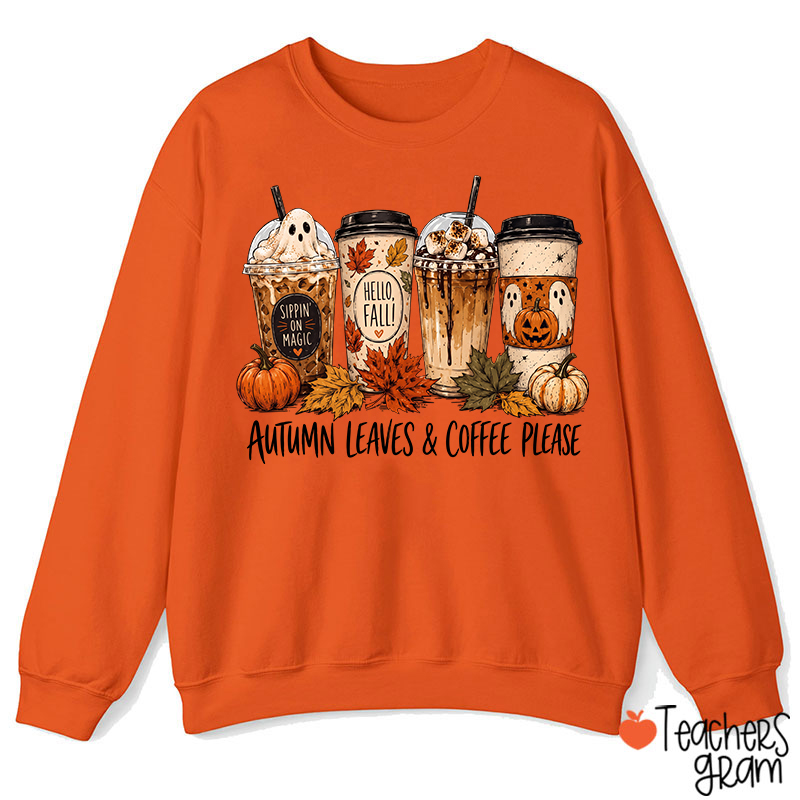 Autumn Leaves Coffee Please Fall Ghost CoffeeTeacher Sweatshirt