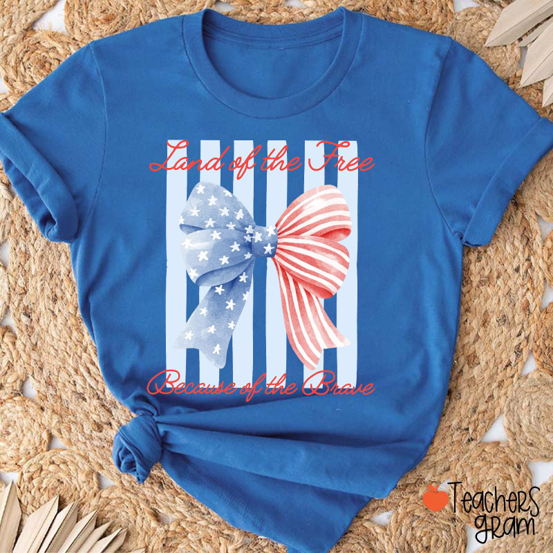 Land Of The Free Because Of The Brave Teacher T-Shirt