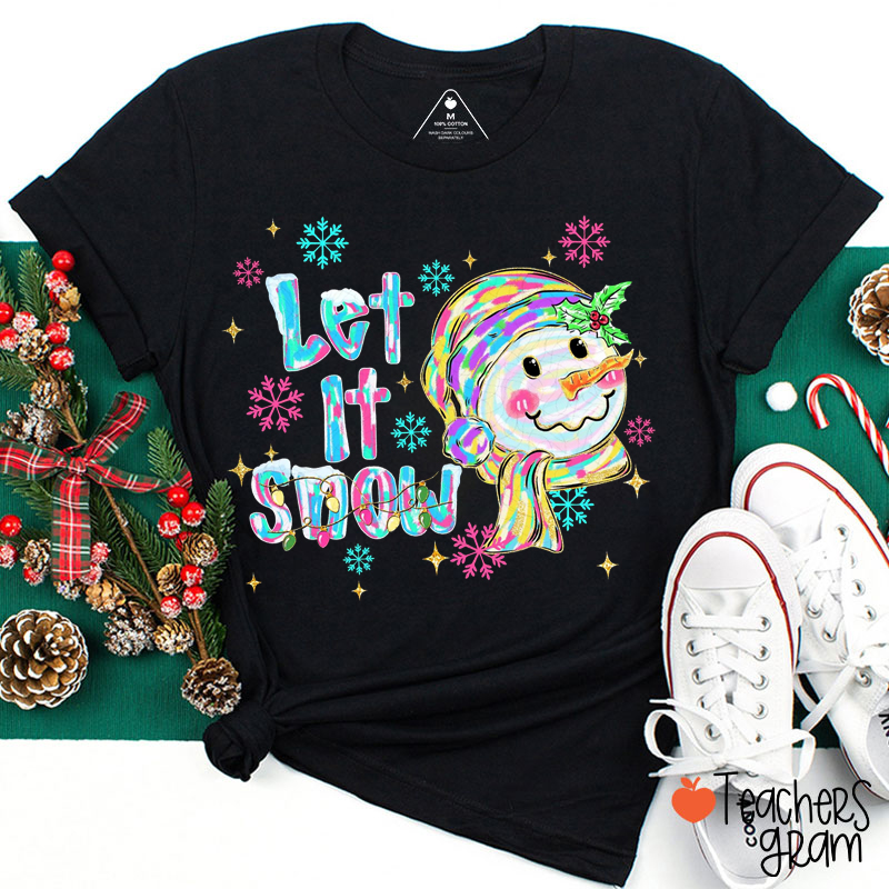 Let It Snow Happy Snowman Teacher T-Shirt