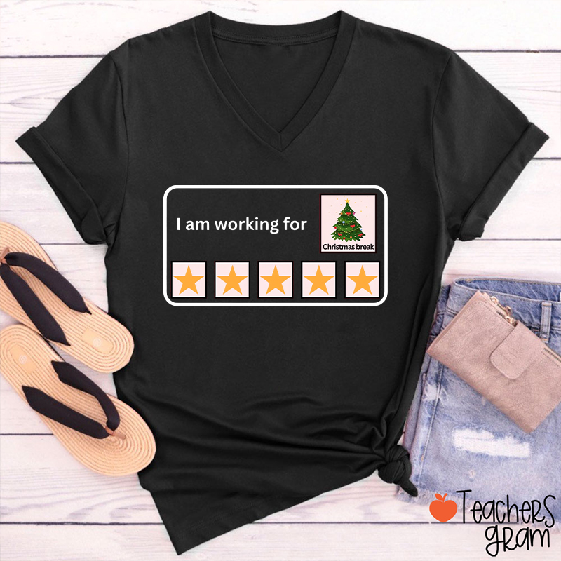 I Am Working For Christmas Break Teacher Female V-Neck T-Shirt