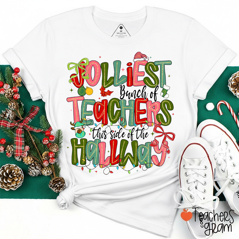 Jolliest Bunch Of Teachers This Side Of The Hallway Teacher T-Shirt