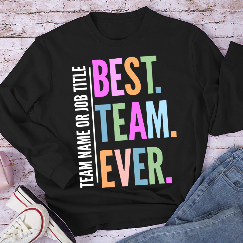 Personalized Neon Color Best Team Ever Teacher Long Sleeve T-Shirt
