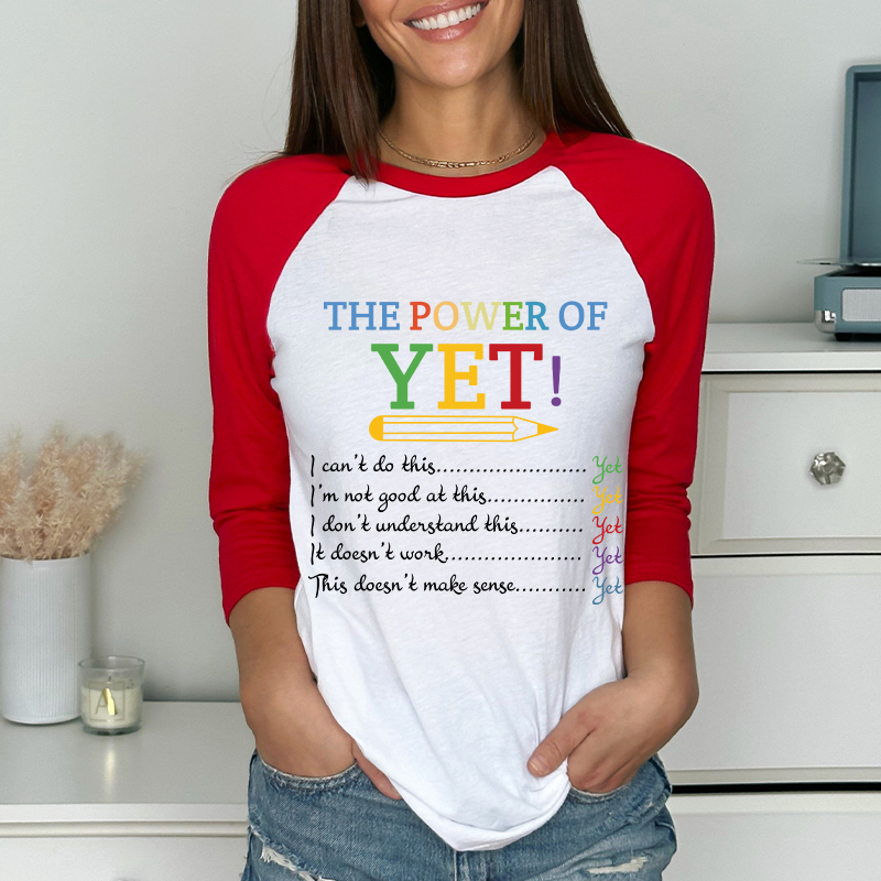 The Power of Yet Teacher Raglan Long Sleeve T-Shirt