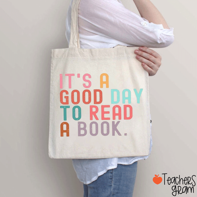 It Is A Good Day To Read A Book Teacher Tote Bag