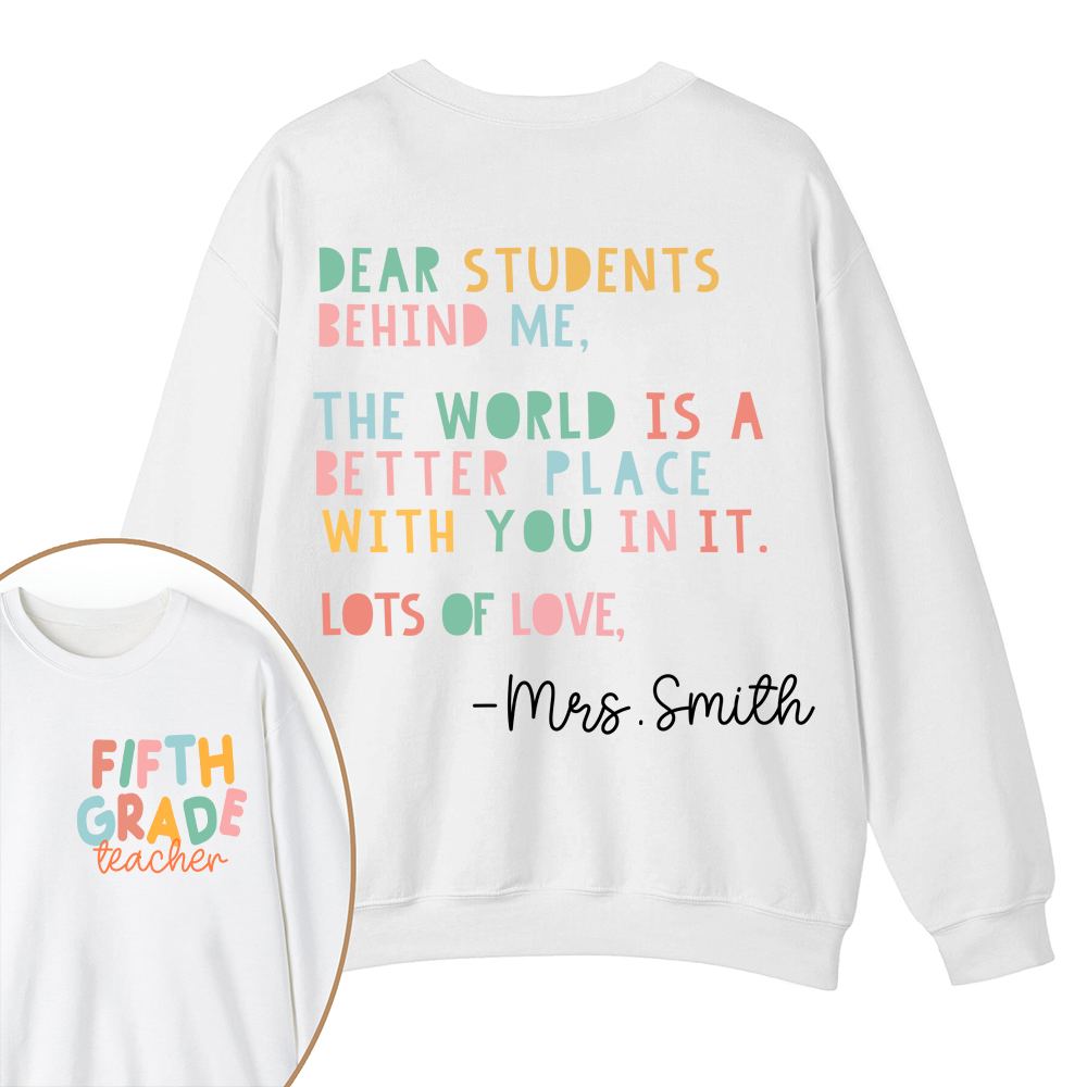 Personalized The World Is A Better Place With You Teacher Two Sided Sweatshirt