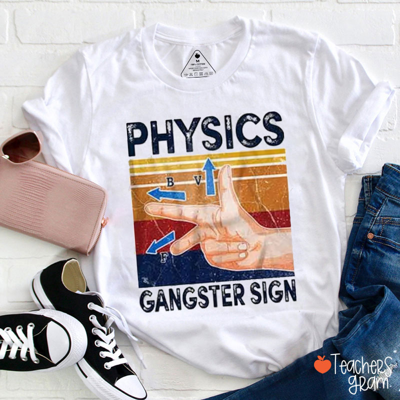 Physics Gangster Sign Teacher T-Shirt