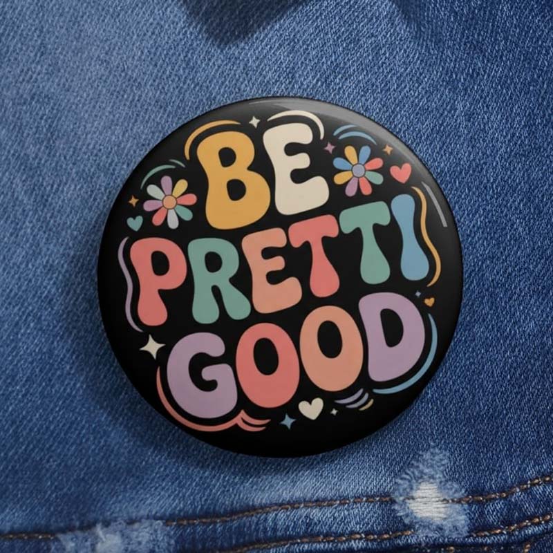 Be Pretti Good Teacher Pinback Button