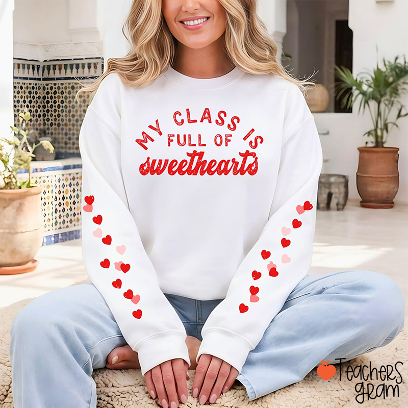 My Class Is Full Of Sweethearts Teacher Sleeve Print Sweatshirt