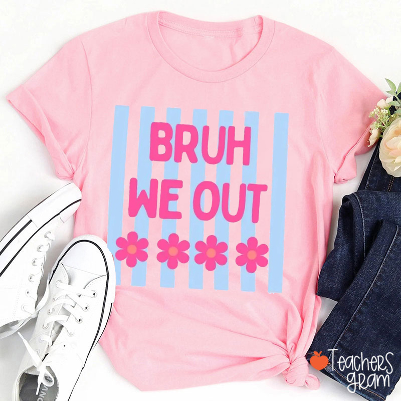 Comfort Colors Bruh We Out Teacher T-Shirt