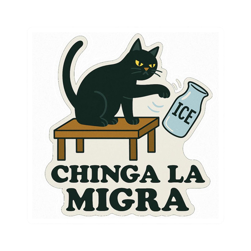 Chinga La Migra Political Human Rights Teacher Stickers