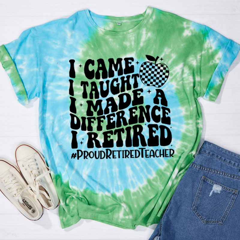 I Came I Taught Proud Retired Teacher Tie-dye T-Shirt