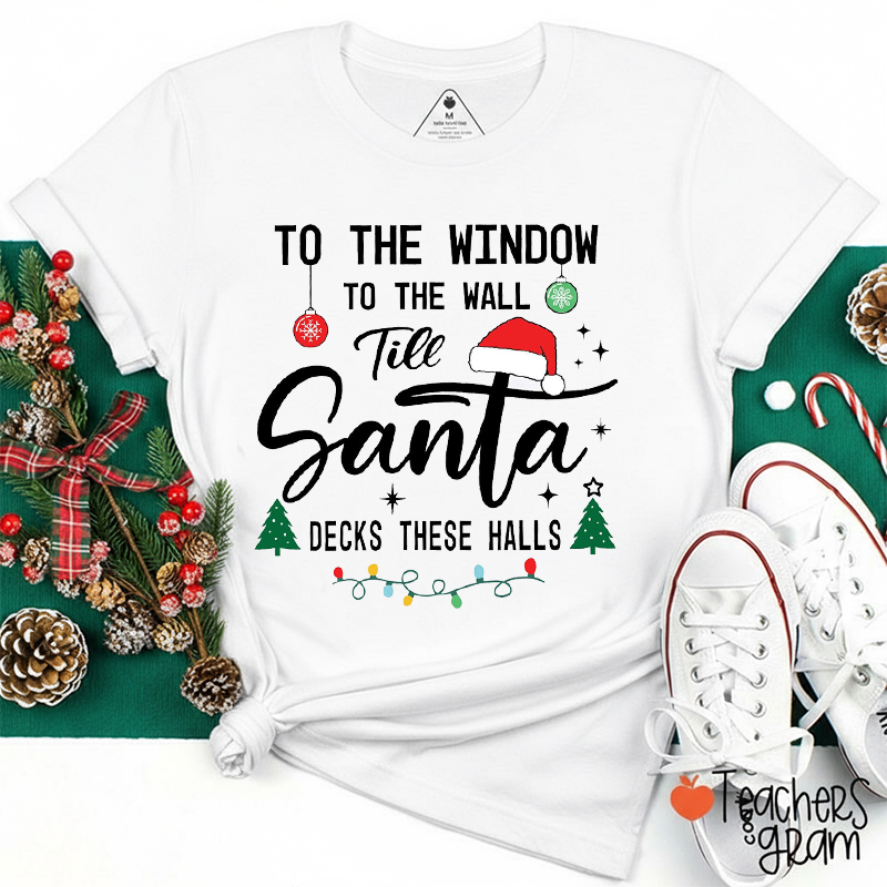 Santa Decks These Halls Teacher T-Shirt