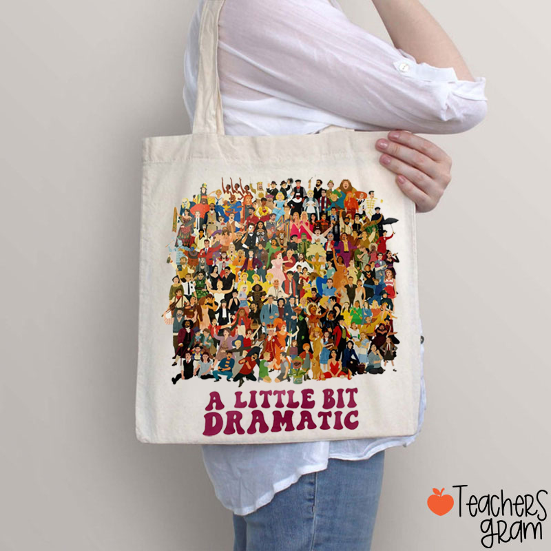 A Little Bit Dramatic Teacher T-Shirt Tote Bag