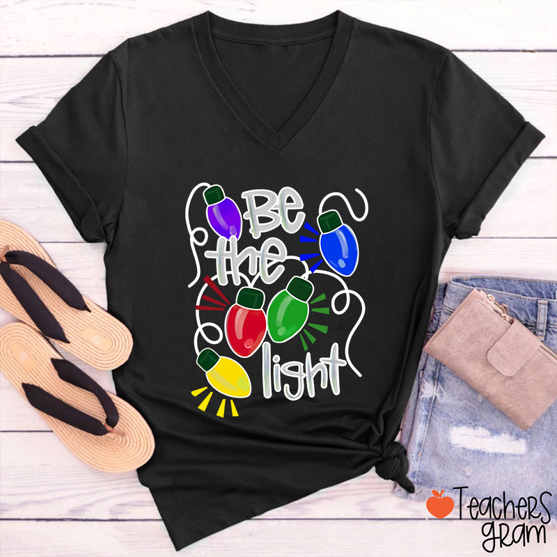 Be The Light Teacher Female V-Neck T-Shirt