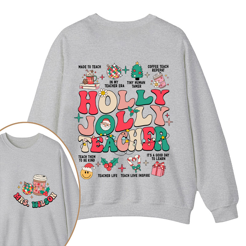 Personalized Name Holy Jolly Teacher Two Sided Sweatshirt