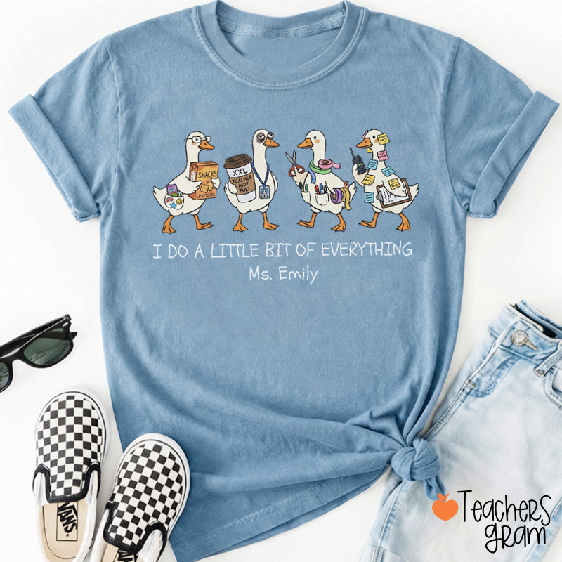 Personalized Name I Do A Little Bit Of Everything Silly Goose Teacher T-Shirt