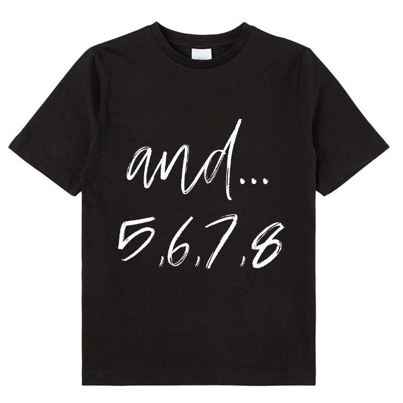 And Five Six Seven Eight Class T-Shirt
