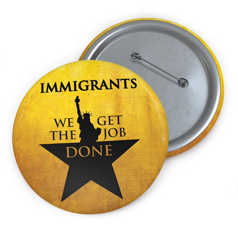 Immigrants We Get The Job Done Teacher Pinback Button