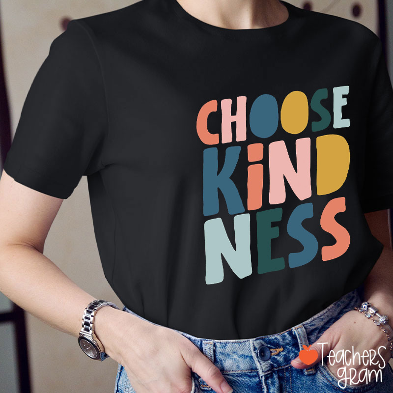 Choose Kindness Teacher T-Shirt