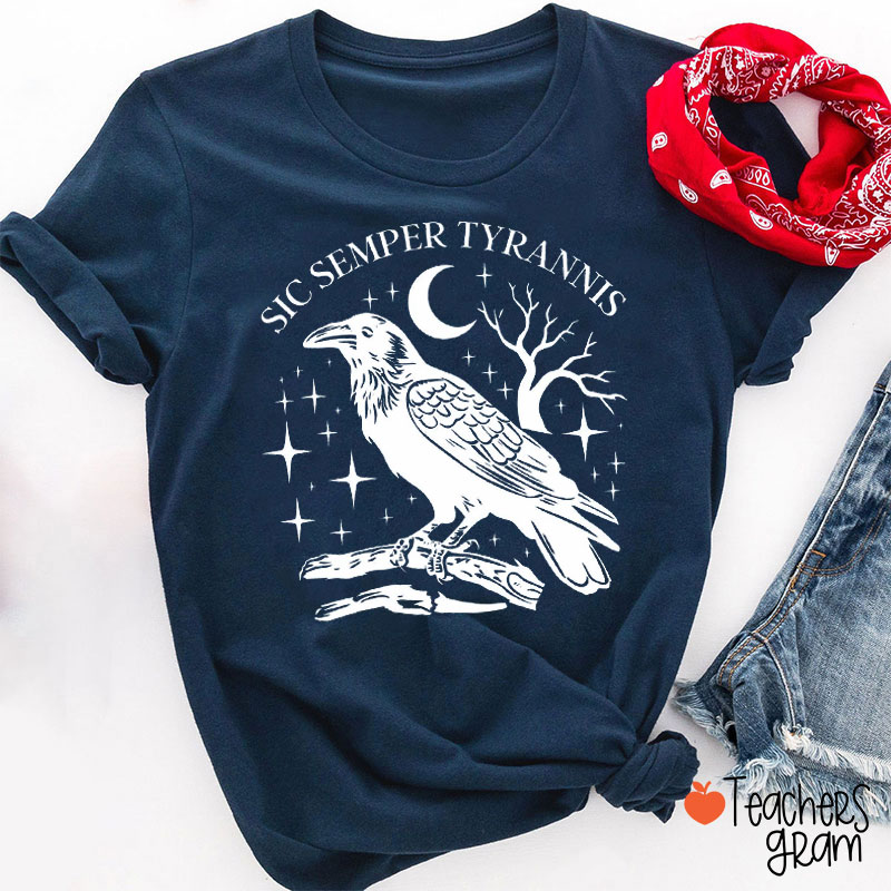 Sic Semper Tyrannis Teacher T-Shirt