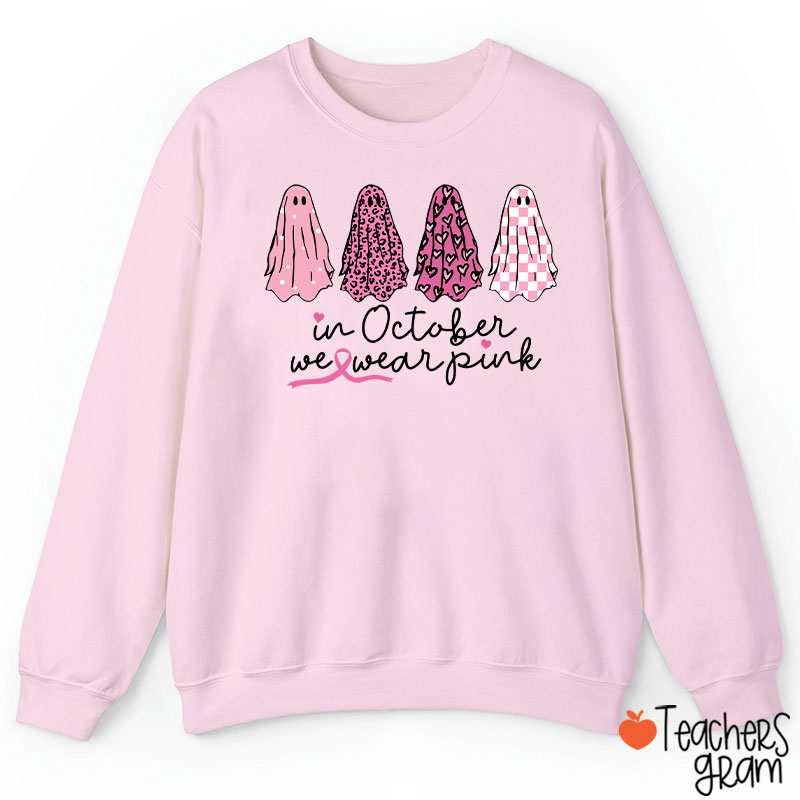 Pink Ghost In October We Wear Pink Teacher Sweatshirt