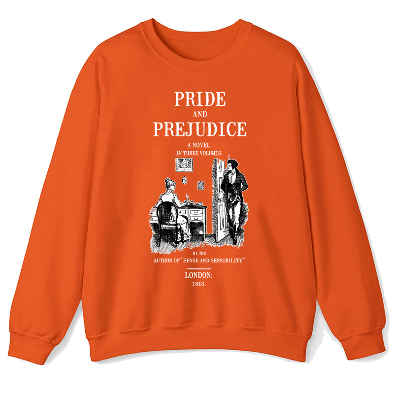 Pride And Prejudice A Novel In Three Volumes Teacher Sweatshirt