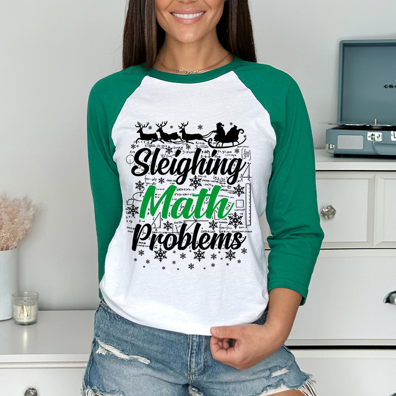 Sleighing Math Problems Teacher Raglan Long Sleeve T-Shirt