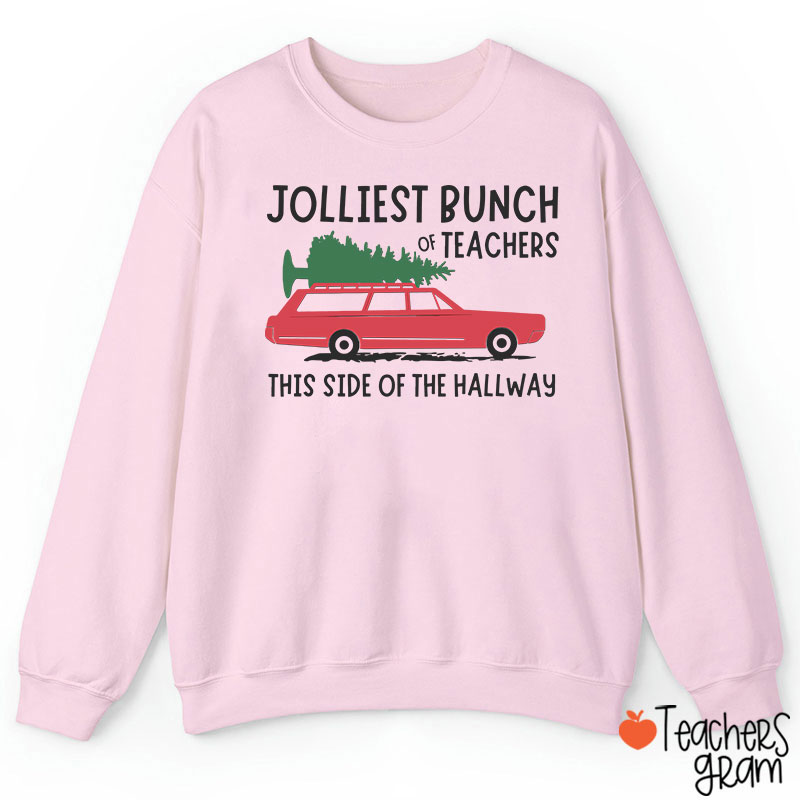 Jolliest Bunch Of Teachers This Side Of The Hallway Teacher Sweatshirt