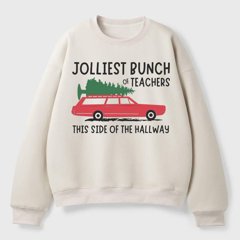 Jolliest Bunch Of Teachers This Side Of The Hallway Teacher Fleece Sweatshirt