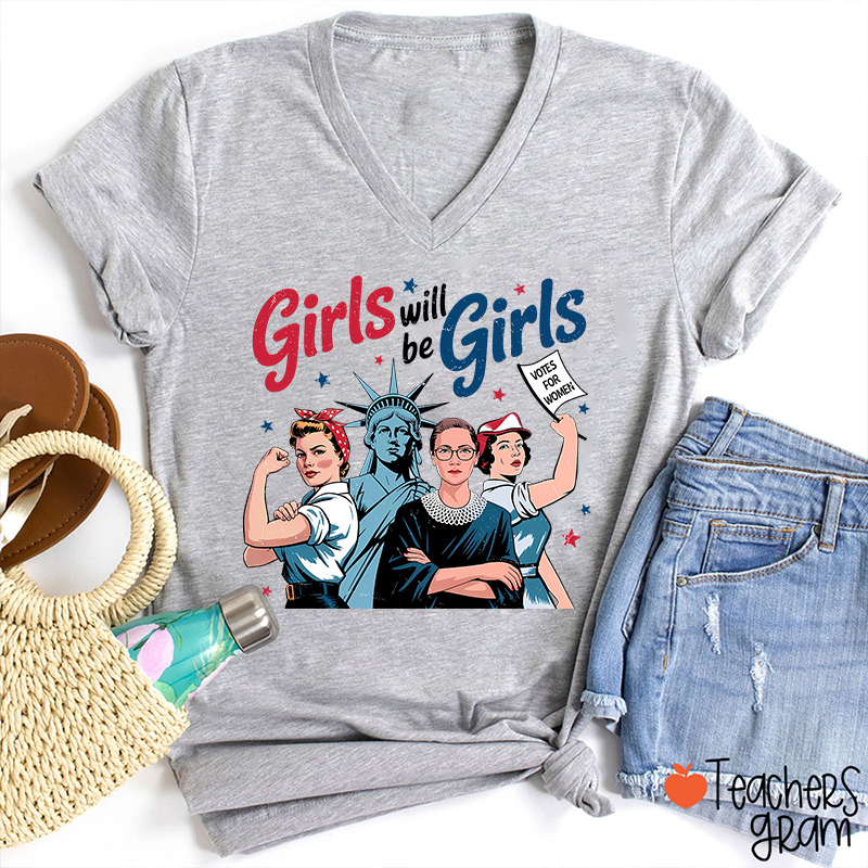 Girls Will Be Girls Women's Rights Teacher Female V-Neck T-Shirt