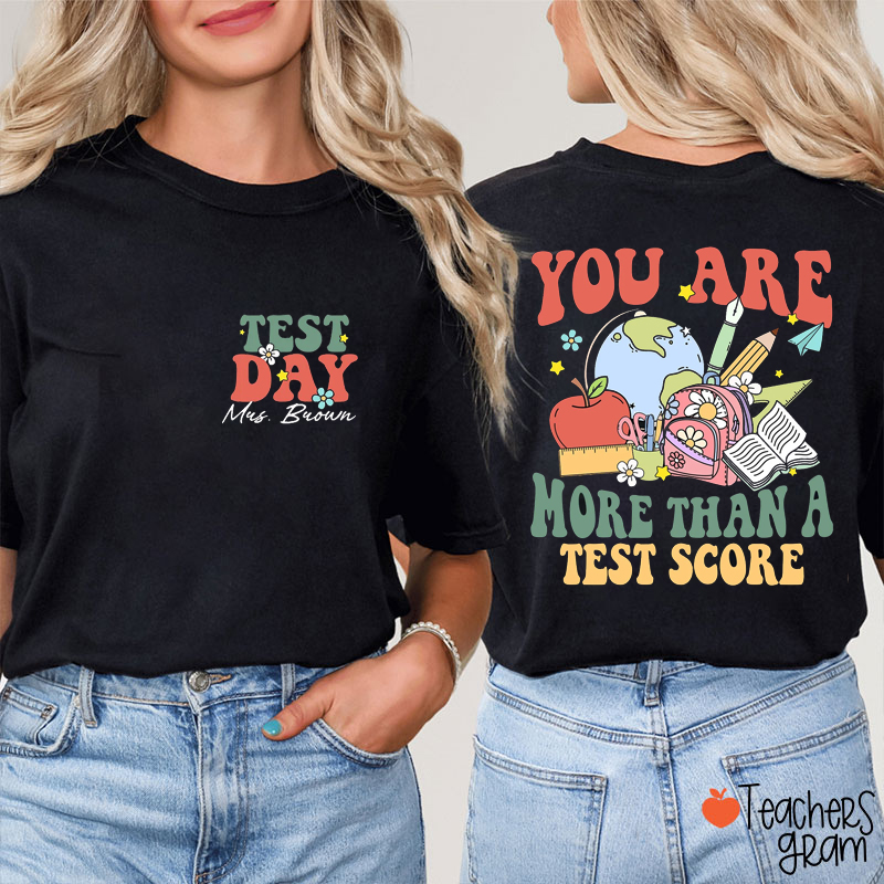 Personalized Name You Are More Than A Test Score Teacher Two Sided T-Shirt